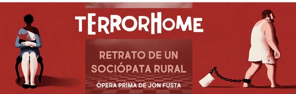 Banner promocional de Terrorhome de Jon Fusta con dos personajes y el subtítulo «Retrato de un sociópata rural»